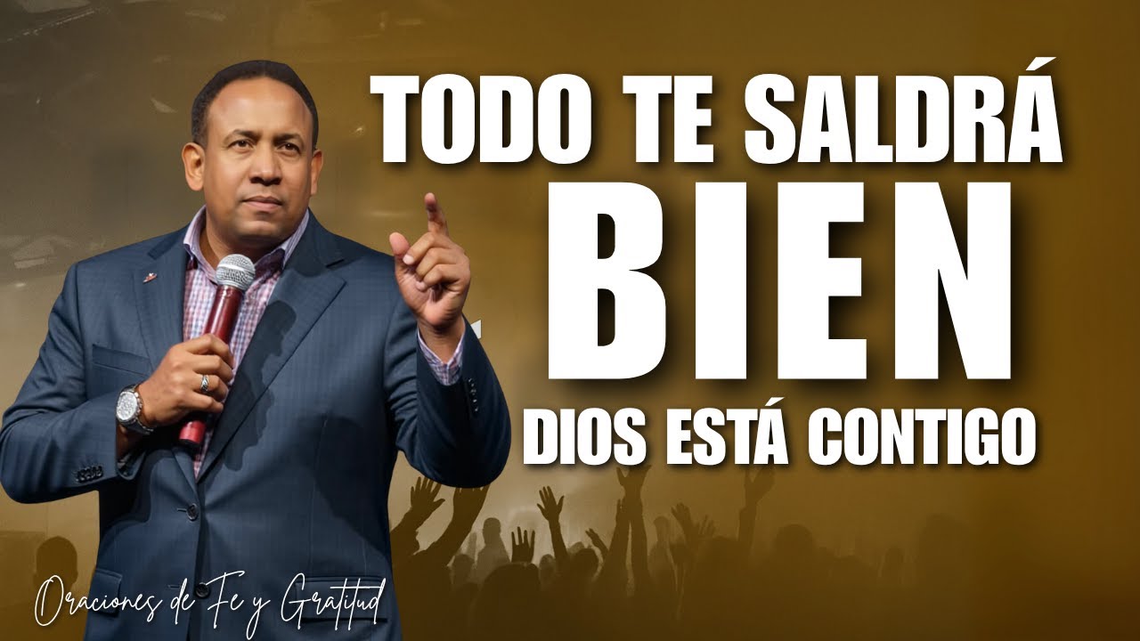 ORACIÓN PODEROSA DE LA MAÑANA: TODO TE SALDRÁ BIEN porque DIOS ESTÁ CONTIGO