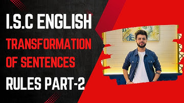 ISC English | Transformation of Sentences | Rules & Examples Explained! | Aryan Tutorials | Part - 2