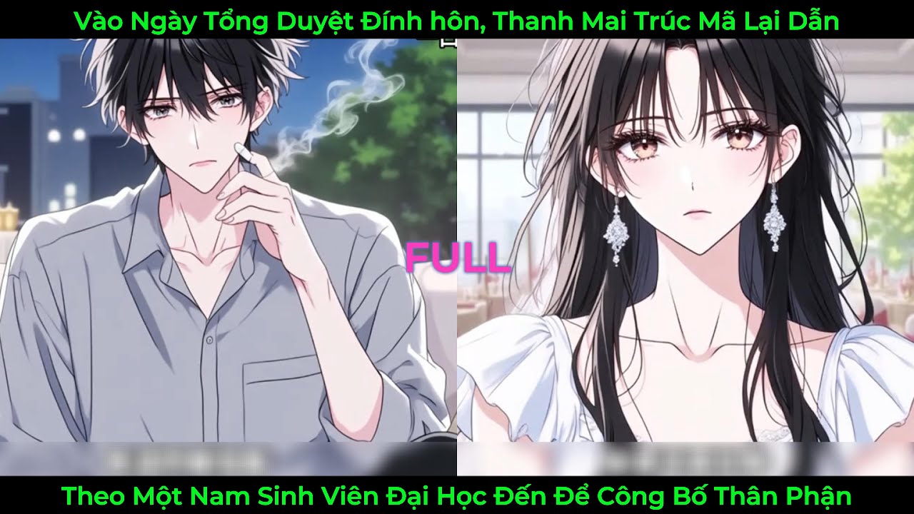 Vào Ngày Tổng Duyệt Đính Hôn, Thanh Mai Trúc Mã Lại Dẫn Một Nam Sinh Đến Để Công Bố Thân Phận