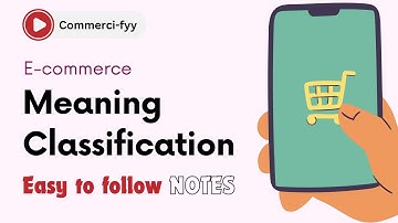 Meaning and Classification of E-commerce | Understanding of E-commerce