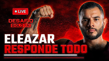 ¿Por qué TODOS salieron PELEANDO CON ELEAZAR en el #DesafíoDelSiglo? | Desafío del Siglo