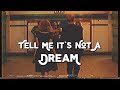 Tell Me It S Not A Dream Eng Ver 10CM Lyrics Vietsub Tell Me It S Not A Dream Eng Ver 10CM Lyrics Vietsub