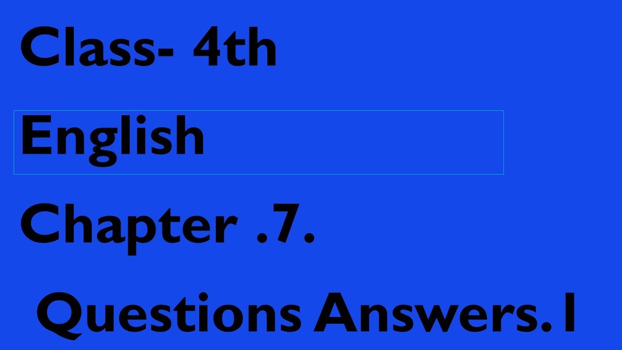 class-4th-english-chapter-7-questions-answers-1-youtube
