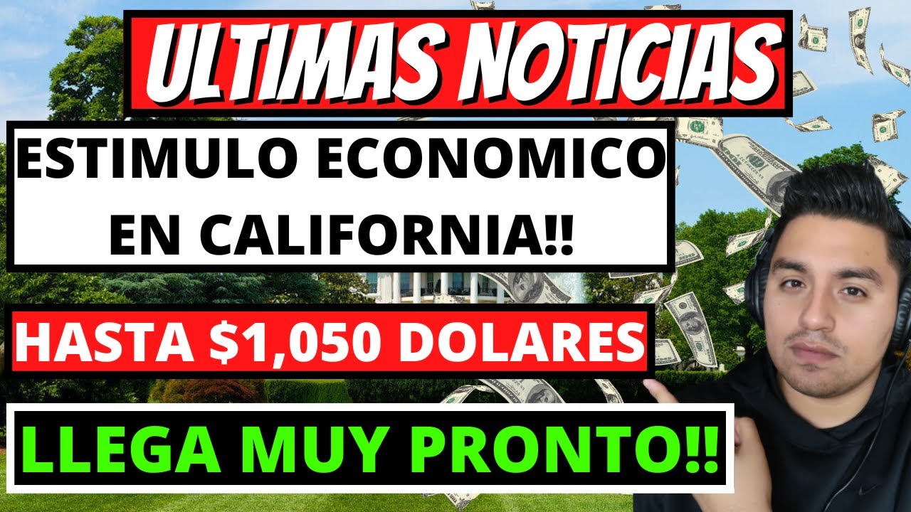 NUEVO ESTIMULO EN CALIFORNIA!! EMPIEZA A MANDARSE LA PRÓXIMA SEMANA