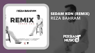 Reza Bahram - Sedam Kon (Remix) - ریمیکس آهنگ صدام کن رضا بهرام