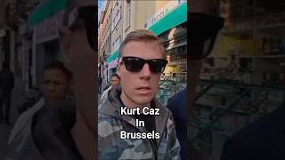Brussels 🇧🇪  rated Europe worst city ft. Kurt Caz