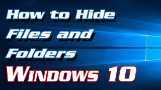 How To Hide Files And Folders In Windows 10 Definite Solutions