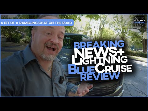 BREAKING Semi & Cybertruck News PLUS Lightning Blue Cruise review - both at the same time, actually