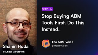 S02E12 | Shahin Hoda: Stop Buying ABM Tools First. Do This Instead.
