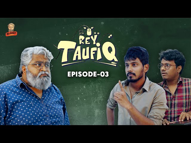 REY TAUFIQ | Episode 03 | Sai Kiran | Arshad | Dhanraj | Ishika | Sukumar  #reytaufiq class=