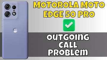 How to Fix Outgoing Call Problem Fix MOTOROLA MOTO EDGE 50 PRO