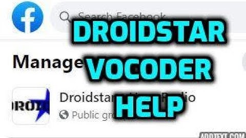 DROIDSTAR-VOCODER URL HELP -JOIN FACEBOOK GROUP