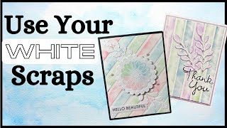 Make beautiful cards using your WHITE scraps!  #useyourscraps #useupyourscraps