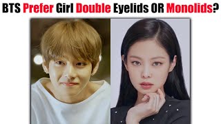 BTS Prefer Girl With Double Eyelids OR Monolids? 🤔😱