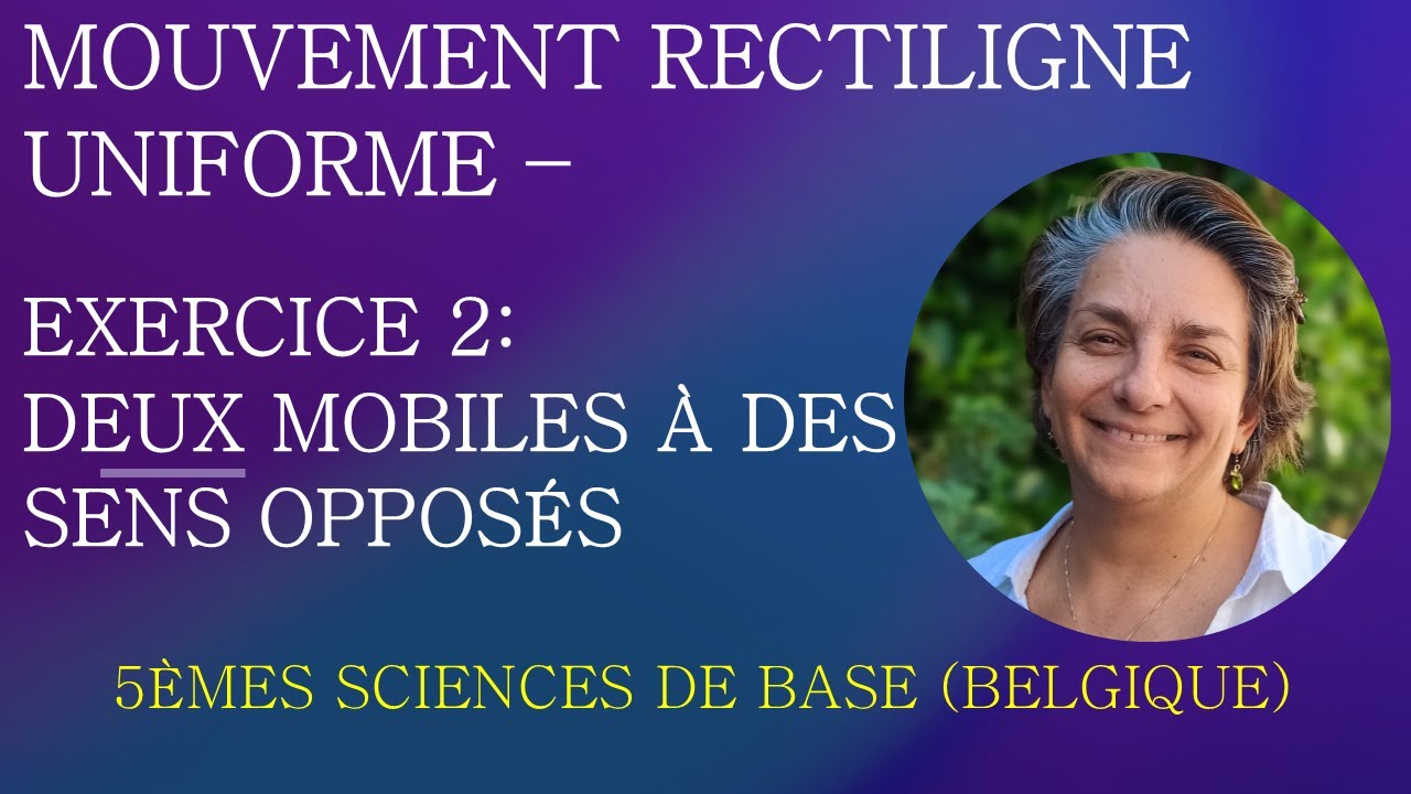 Physique Secondaire - Mouvement Rectiligne Uniforme - Exercice 2 - Deux mobiles à des sens opposés