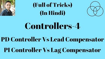 Derivative, Integral Controllers Vs Lead, Lag Compensators (Control System-61) by SAHAV SINGH YADAV