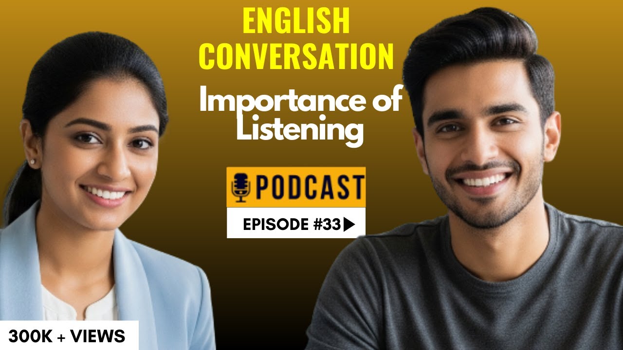 Podcast for English Learning | Importance of Listening | Episode 33 #englishspeaking