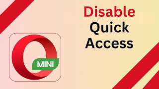 How to Disable Quick Access in Opera Mini