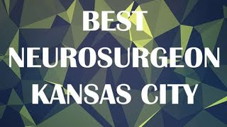 Neurosurgeon in Kansas City, United States