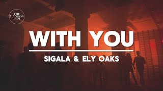 Sigala \u0026 Ely Oaks - With You (Lyrics)