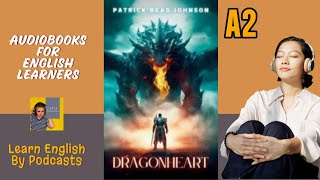 Dragonheart by Patrick Read Johnson - Audiobook for English Learners (A2 Elementary Level)