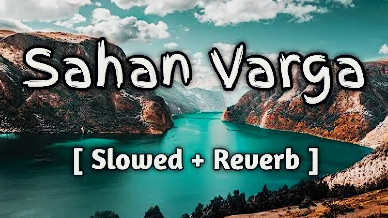 Sahan Varga   Slowed and Reverb  Salinna Shelly  Punjabi song Lofi Song  indianlofichannel