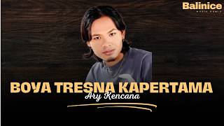 Download lagu DJ BOYA TRESNA KAPERTAMA - ARY KENCANA REMIX FULL BASS VIRAL