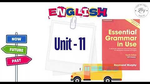 Unit - 11 - Essential Grammar in Use