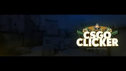 CSGO Clicker V2/ALPHA AFK UNLIMITED MONEY!