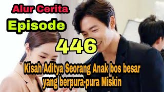 #446 Aditya Anak bos Besar Berpura-pura Miskin