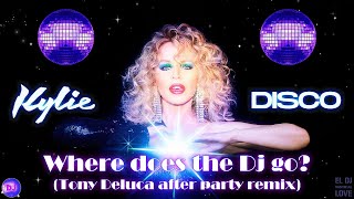 KYLIE MINOGUE - WHERE DOES THE DJ GO? (TONY DELUCA REMIX)