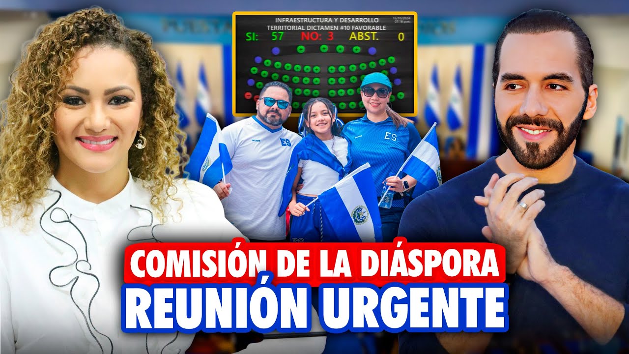 🚨 Comisión de Salvadoreños en el Exterior: Nayib Bukele convoca a Diputados a reunión de emergencia