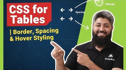 CSS for Tables | Border, Spacing & Hover Styling | Class 15