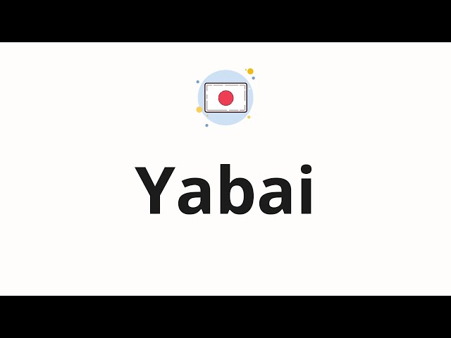 How to pronounce Yabai 