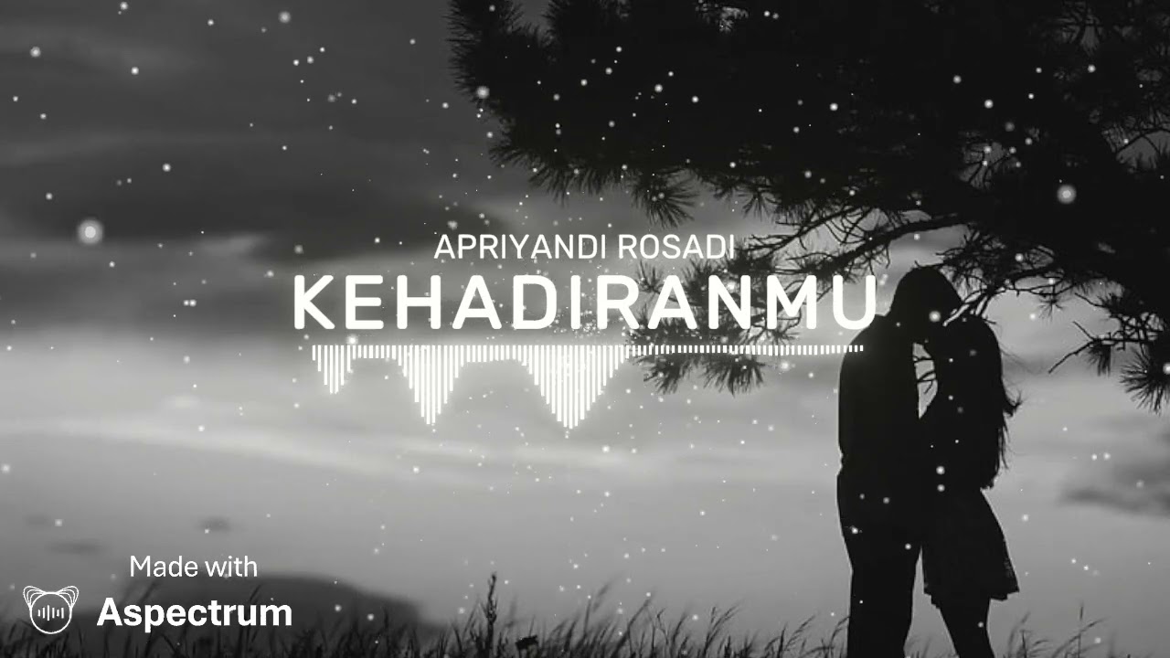 Apriyandi Rosadi - Kehadiranmu