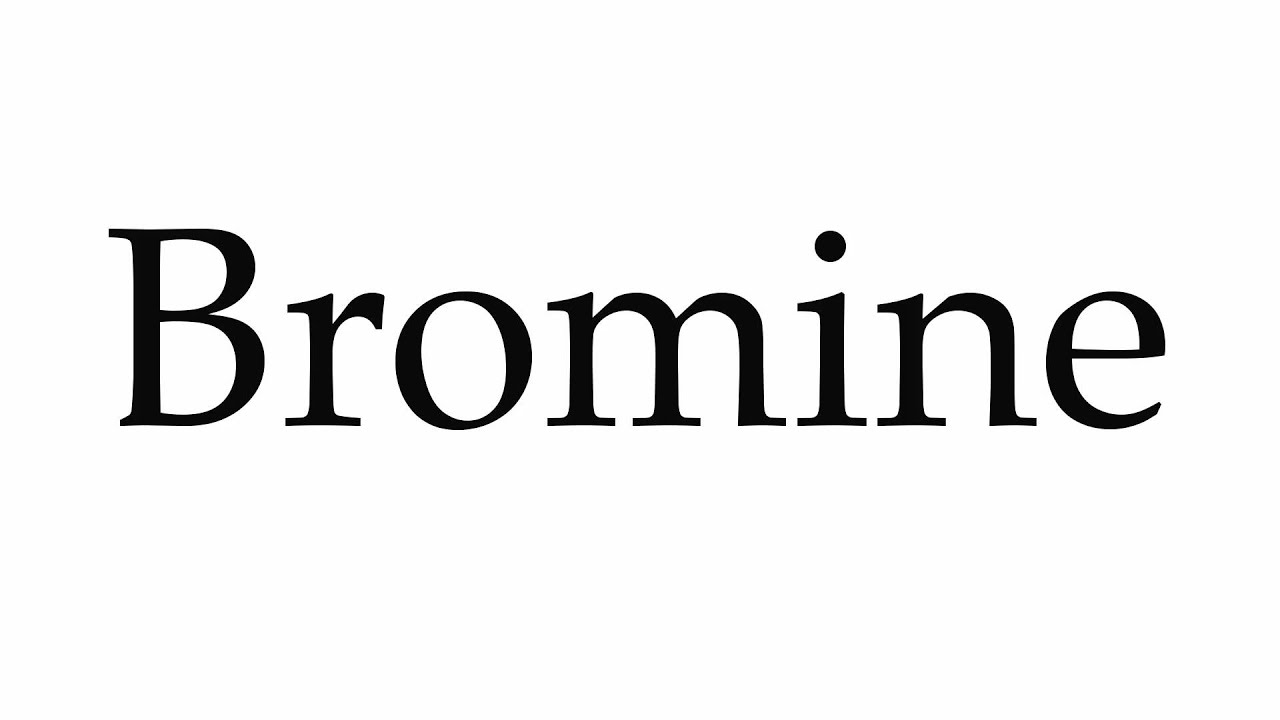 How to Pronounce Bromine YouTube
