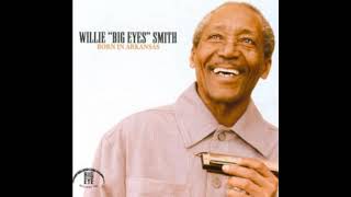 Willie Big Eyes Smith -  Ain't that a shame