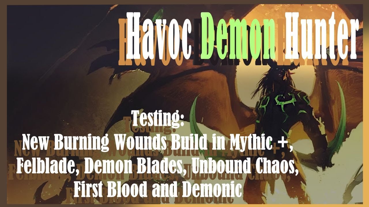 Havoc Demon Hunter Trying Out New Burning Wounds Build FB/DB/FB In Plaguefall Mythic+ (Pugs)