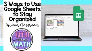 How to Use Google Sheets to Stay Organized in Your Classroom