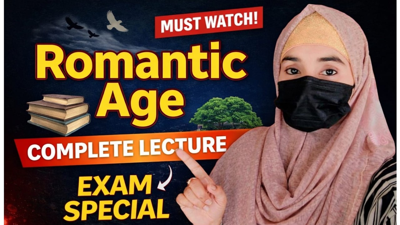Romantic Age in English Literature | Complete Lecture | BA/BS Exam Preparation