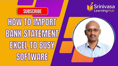 How to import Bank statement Excel to busy software | Srinivasa learning hub 