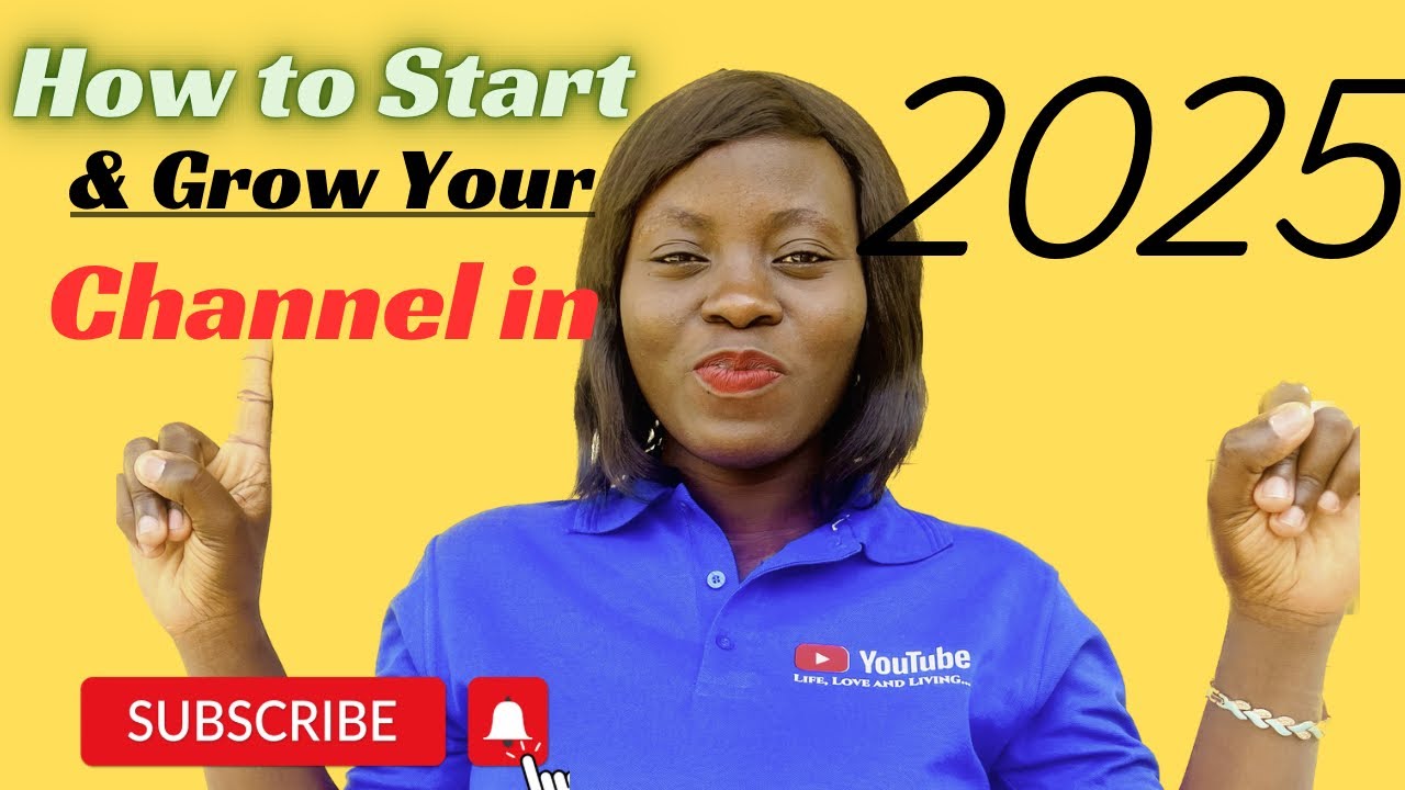 How to Start and Grow Your YouTube Channel in 2025 | Watch this right ...