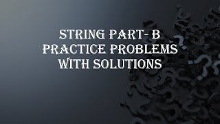 Practice problem Solutions |Python string Prat - 2| Python Tutorials with practice problem