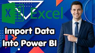 How to Import Excel Data Into Power BI (Latest Update)