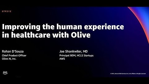 AWS re:Invent 2021 - Improving the human experience in healthcare with Olive