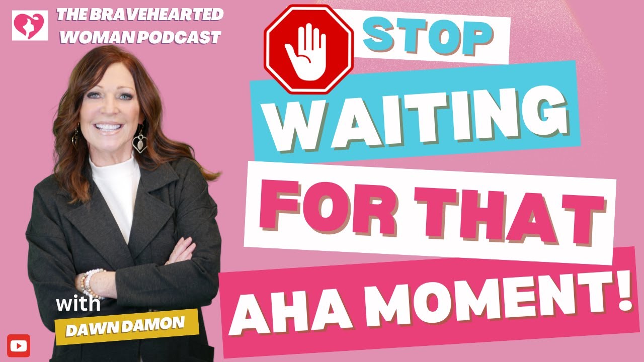 Women Stop Waiting for that Ah Ha Moment! - YouTube