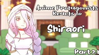 Anime Protagonists Reacts To Shiraori // Part 2.1 //