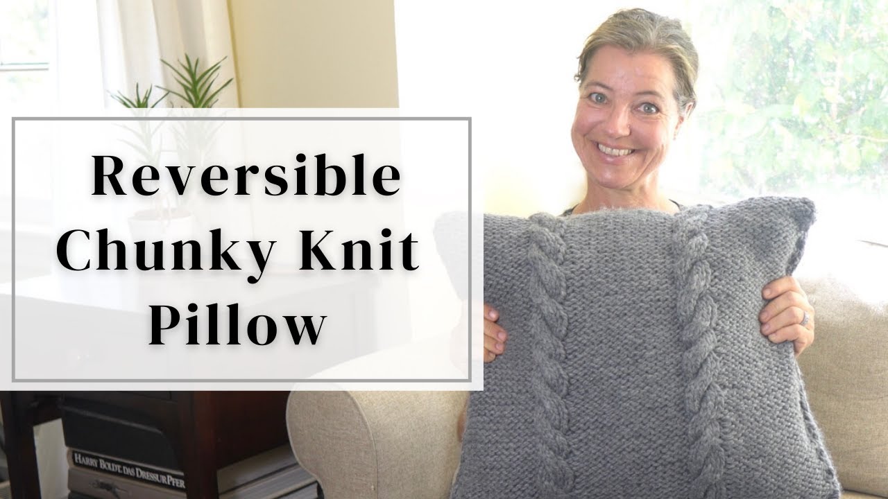 How to Make an Easy Reversible Chunky Knit Pillow YouTube