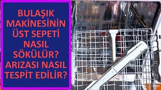 Bulaşık Makinesi Üst Sepeti Nasıl Sökülür Ve Parçaları Nasıl Geri Takılır