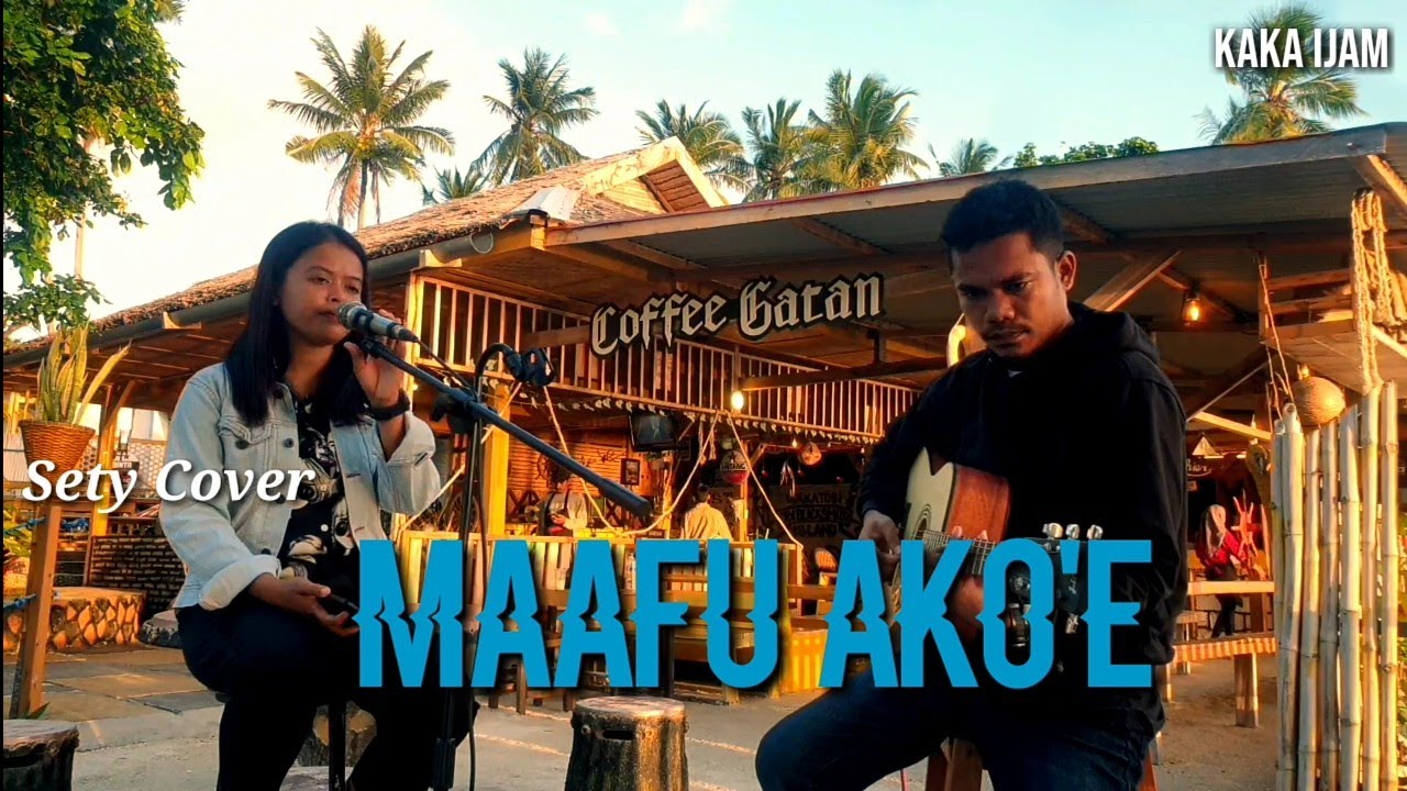 MAAFU AKO'E MAHMUD||SETY COVER LAGU WAKATOBI